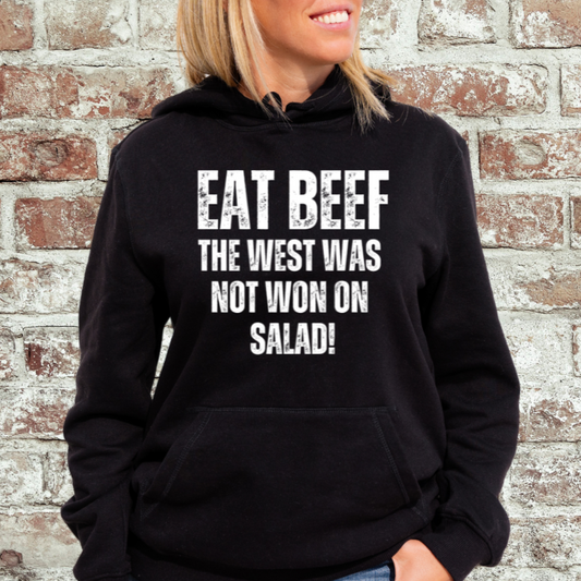 Funny Hoodie for Meat Lover gifts for Carnivore Shirt for Grilling gifts for BBQ gift EAT BEEF The West Was Not Won On Salad Sweatshirt