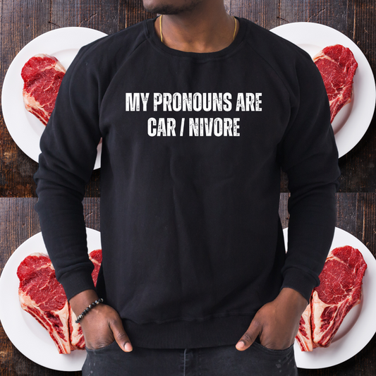 Funny Carnivore Sweatshirt for Meat Lover gifts for Grilling Grill Master Sweatshirts for Cooks Chef gift Carnivores gift Pronouns Crewneck