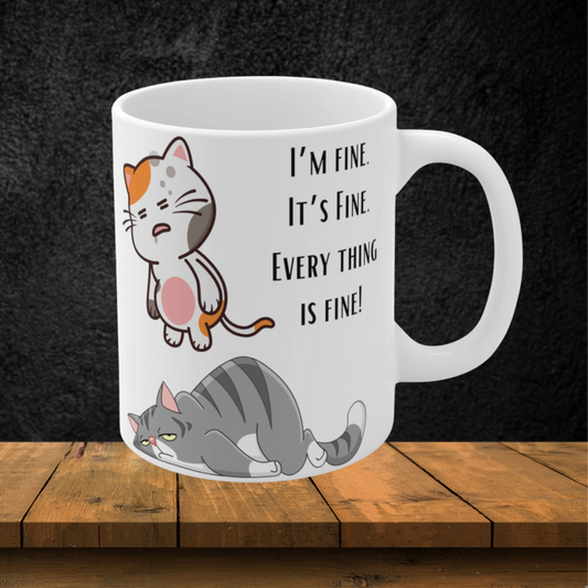 Funny Cat Mug for Cat Love gift of Cute Cats Mug for Cat mom gift for Coffee Lover gift 11oz I'm Fine It's Fine Everything Is Fine