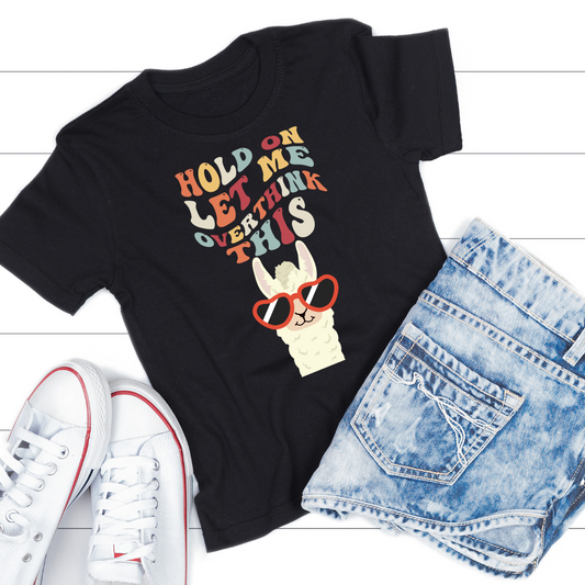Hold On Let Me Overthink This T Shirts Funny Llama Shirt for Animal Lover gift for Funny gifts for Her Let Me Overthink This T-shirt